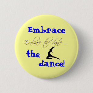 Embrace the dance! button