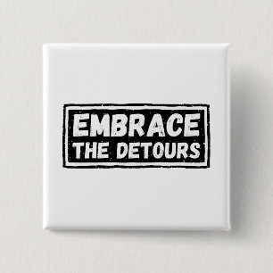 Embrace The Detours Inspirational Quote 2 Inch Square Button