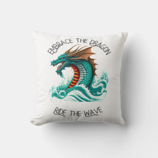 "Embrace the Dragon, Ride the Wave." Throw Pillow