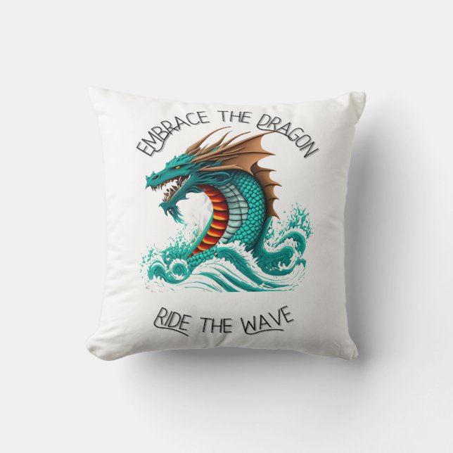 "Embrace the Dragon, Ride the Wave." Throw Pillow (Front)