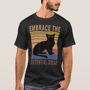 Embrace The Existential Dread Retro Vintage Funny  T-Shirt