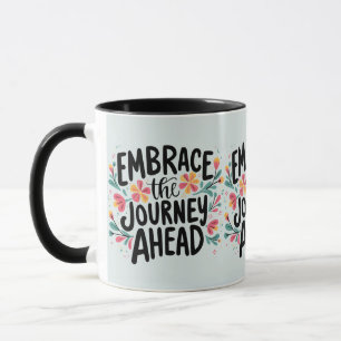 Embrace the Journey Ahead Boho Floral Typography Mug
