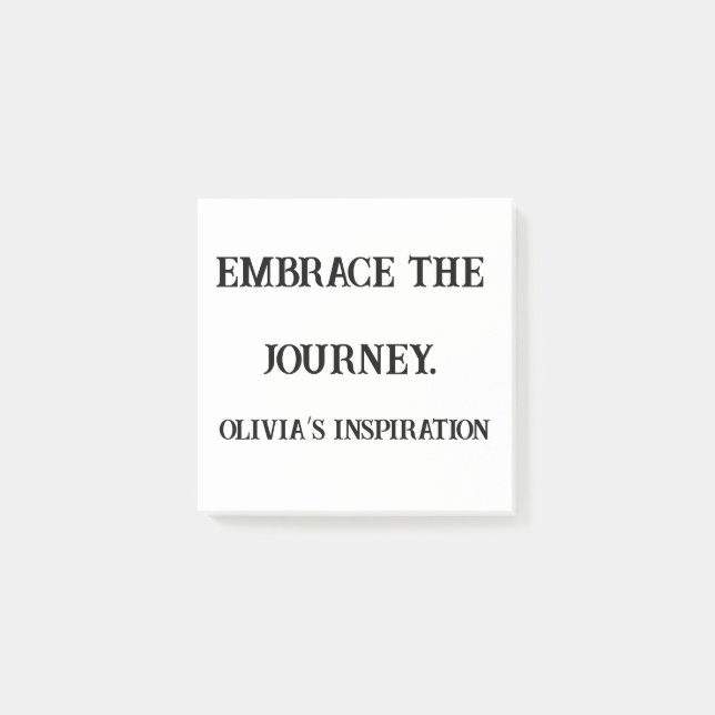 Embrace the Journey – Custom Inspirational Sticky  Post-it Notes (Front)