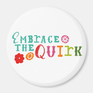Embrace the Quirk Magnet