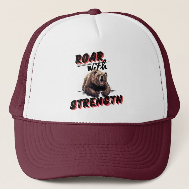 Embrace the Roar of Strength Bear Trucker Hat (Front)