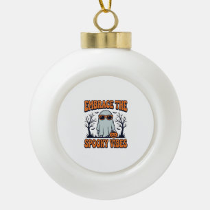 Embrace the Spooky Vibes Ghost Halloween Shirt_1 Ceramic Ball Christmas Ornament