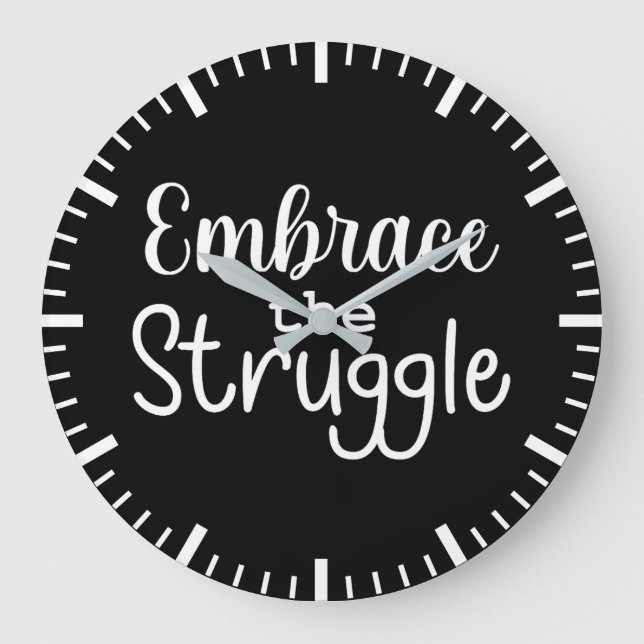 Embrace The Struggle - Gym, Hustle, Success Large Clock (Front)