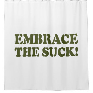 EMBRACE THE SUCK!