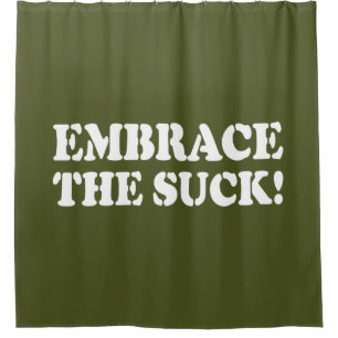 EMBRACE THE SUCK!