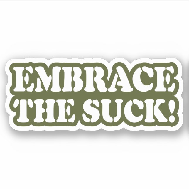 EMBRACE THE SUCK! (Front)