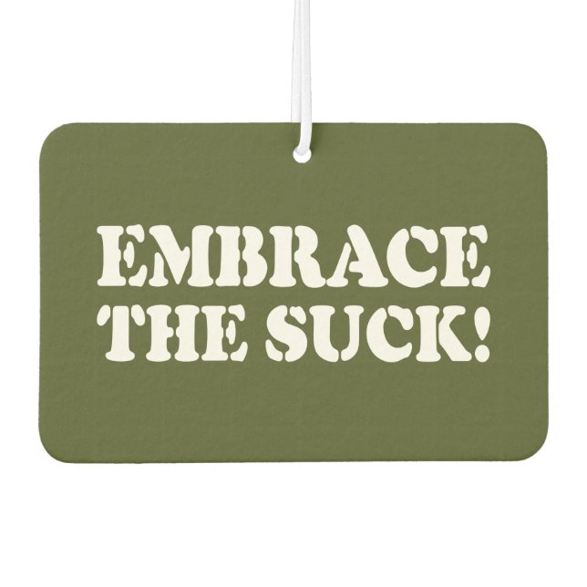 EMBRACE THE SUCK! AIR FRESHENER (Front)