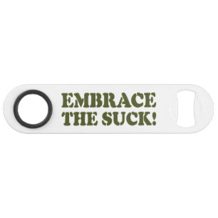 EMBRACE THE SUCK! BAR KEY