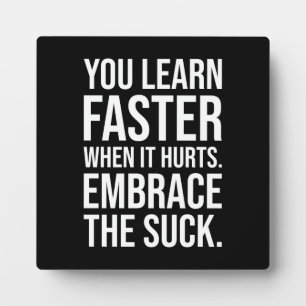 Embrace The Suck, Gym, Hustle, Success, Motivation Plaque