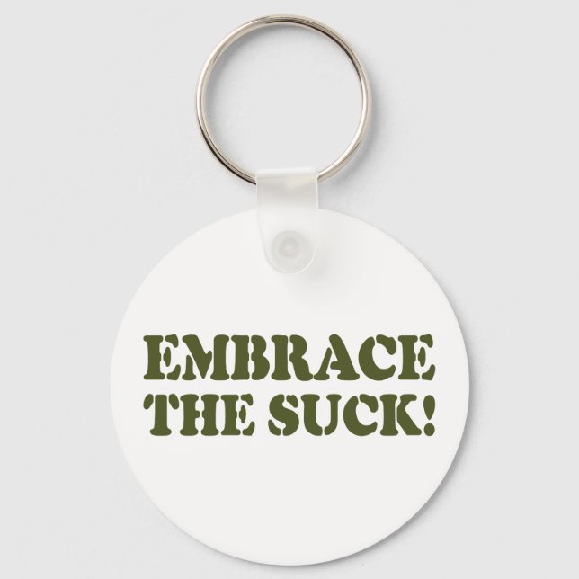 EMBRACE THE SUCK! KEYCHAIN (Front)