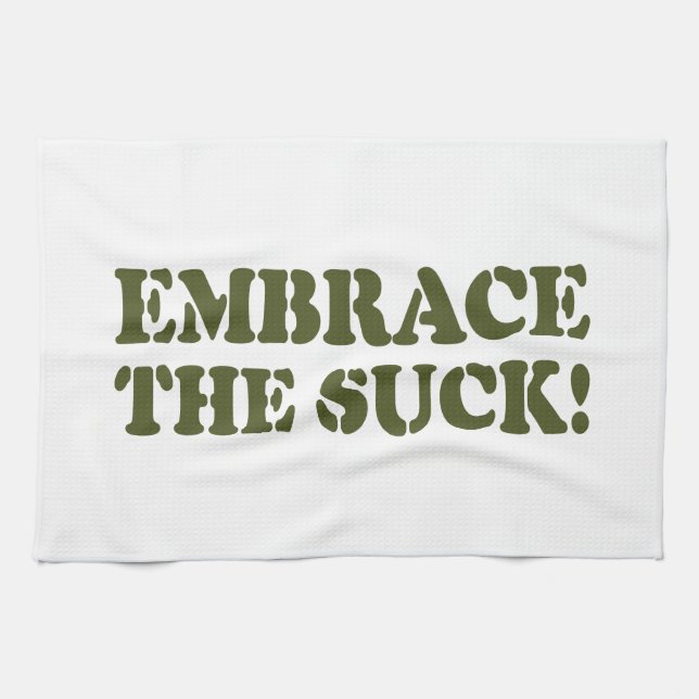EMBRACE THE SUCK! KITCHEN TOWEL (Horizontal)