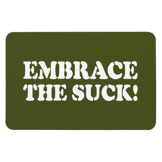 EMBRACE THE SUCK! MAGNET (Horizontal)