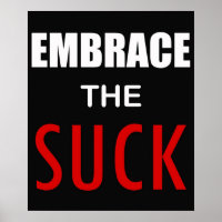 Embrace the Suck