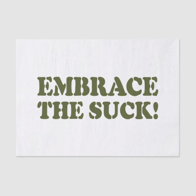 EMBRACE THE SUCK! TISSUE PAPER (Front)