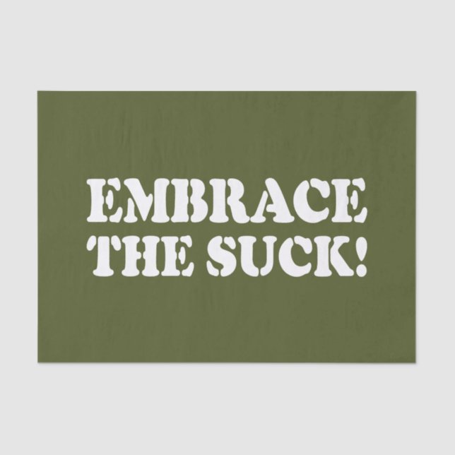 EMBRACE THE SUCK! TISSUE PAPER (Front)