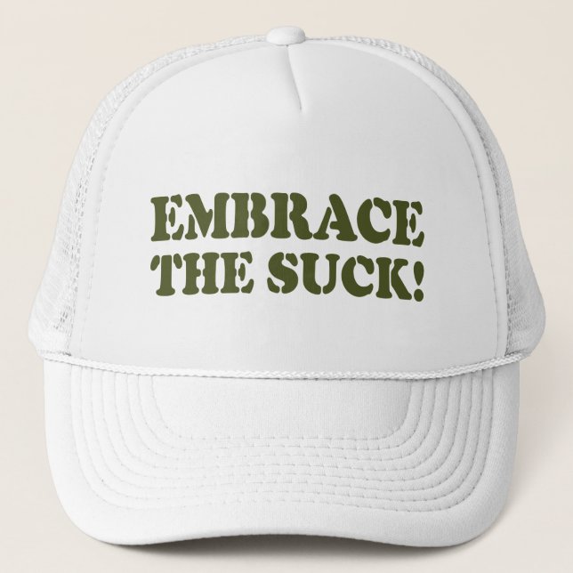EMBRACE THE SUCK! TRUCKER HAT (Front)