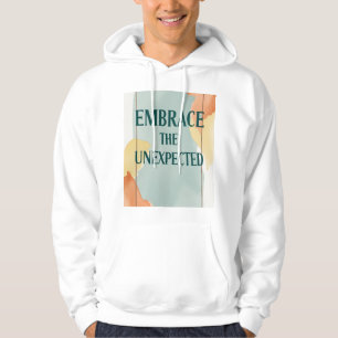 Embrace The Unexpected 2 Hoodie