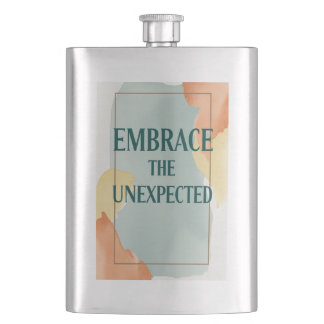 Embrace The Unexpected option 2 Hip Flask