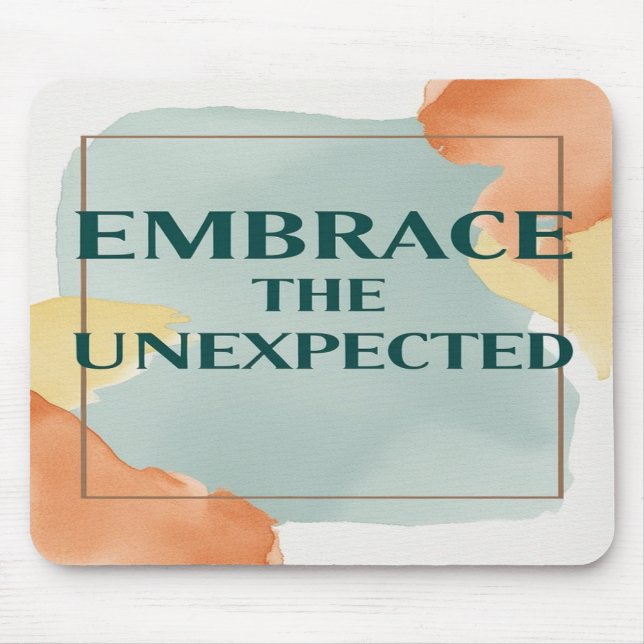 Embrace The Unexpected option 2 Mouse Pad (Front)