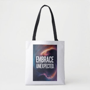 Embrace The Unexpected Tote Bag