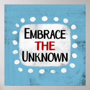 Embrace The Unknown Poster Wall Art