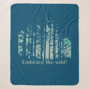 Embrace the Wild Preserve Forest Wilderness Quote Sherpa Blanket