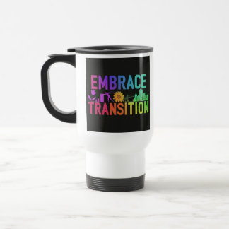 "Embrace Transition" Travel Coffee Mug