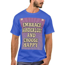 Embrace Wanderlust and Choose Happy