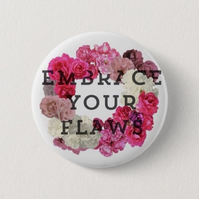 Embrace Your Flaws Pin (Front)