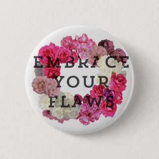 Embrace Your Flaws Pin