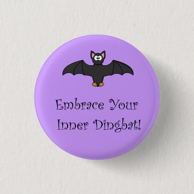 Embrace Your Inner Dingbat! 1 Inch Round Button (Front)