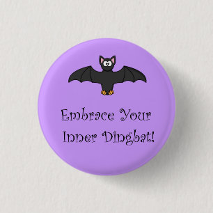 Embrace Your Inner Dingbat! 1 Inch Round Button