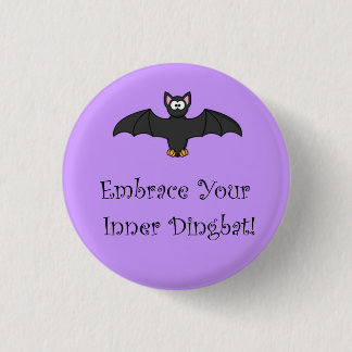 Embrace Your Inner Dingbat! 1 Inch Round Button