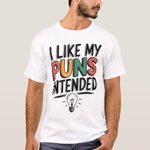 Embrace your love for clever wordplay with our "I  T-Shirt