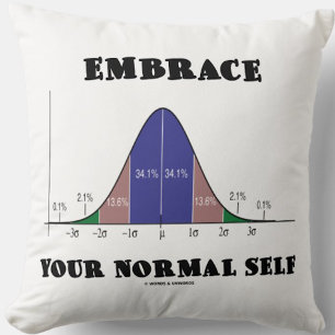Embrace Your Normal Self Bell Curve Humour Throw Pillow