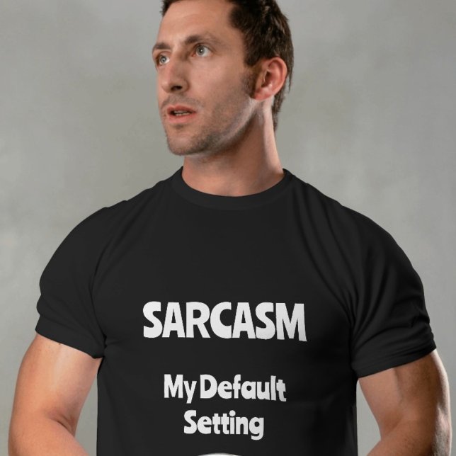 Embrace Your Sarcasm T-Shirt (Creator Uploaded)