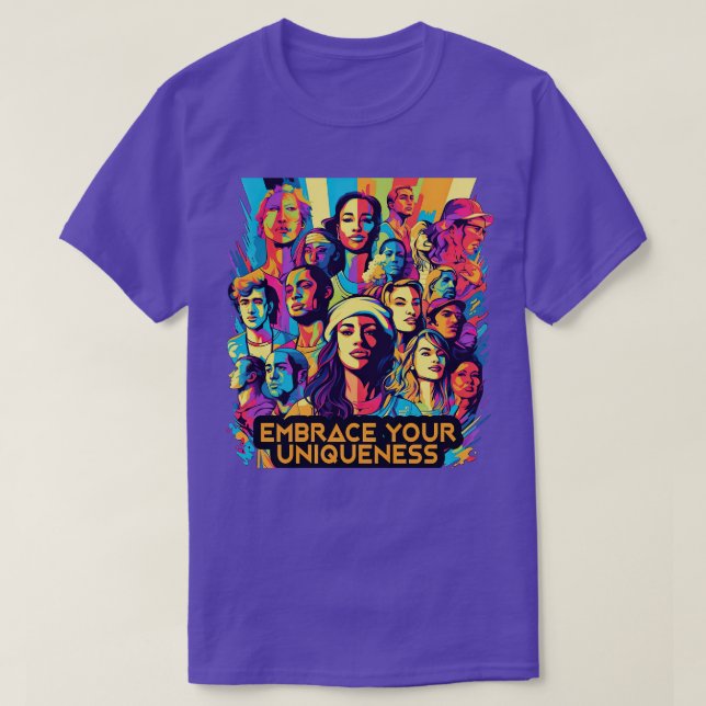 Embrace Your Uniqueness 2 T-Shirt (Design Front)