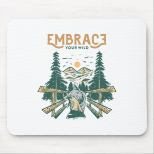 Embrace Your Wild Mouse Pad