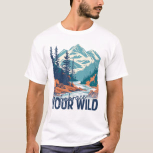 Embrace  Your Wild – Nature Adventure T-Shirt
