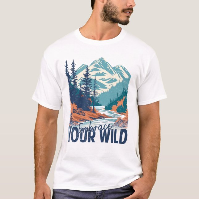 Embrace  Your Wild – Nature Adventure T-Shirt (Front)