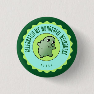Embraced My Wonderful Weirdness 1 Inch Round Button