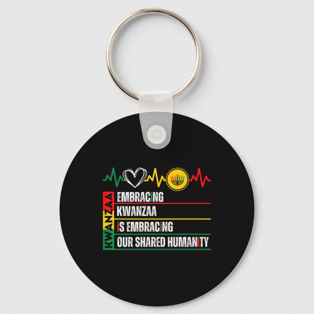 Embracing Kwanzaa Is Our Shared Humanity African A Keychain (Front)