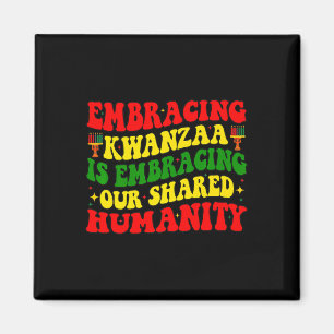 Embracing Kwanzaa Is Our Shared Humanity African A Magnet