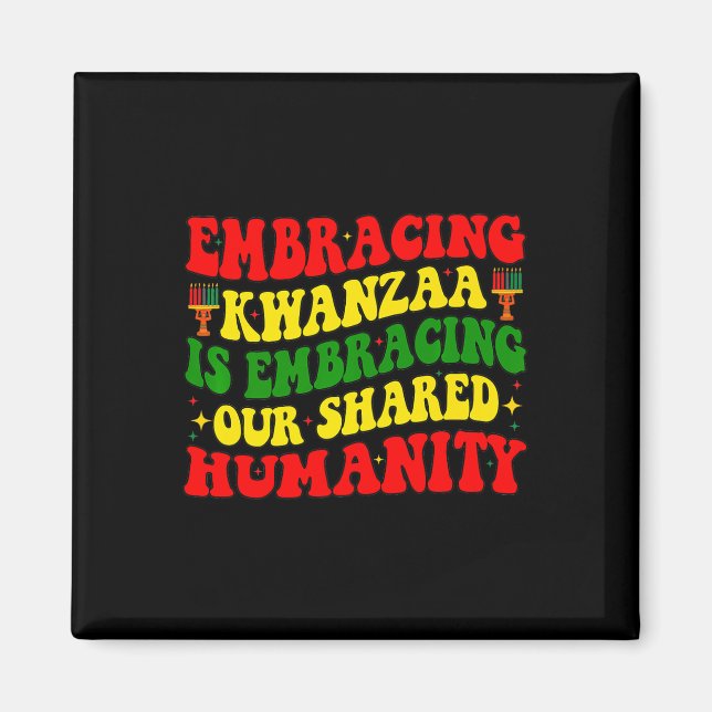 Embracing Kwanzaa Is Our Shared Humanity African A Magnet (Front)