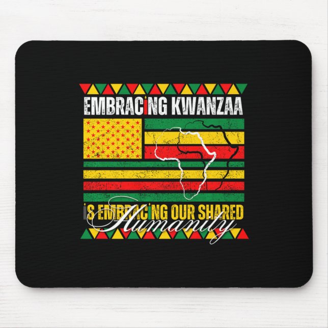 Embracing Kwanzaa Is Our Shared Humanity African A Mouse Pad (Front)