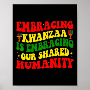 Embracing Kwanzaa Is Our Shared Humanity African A Poster